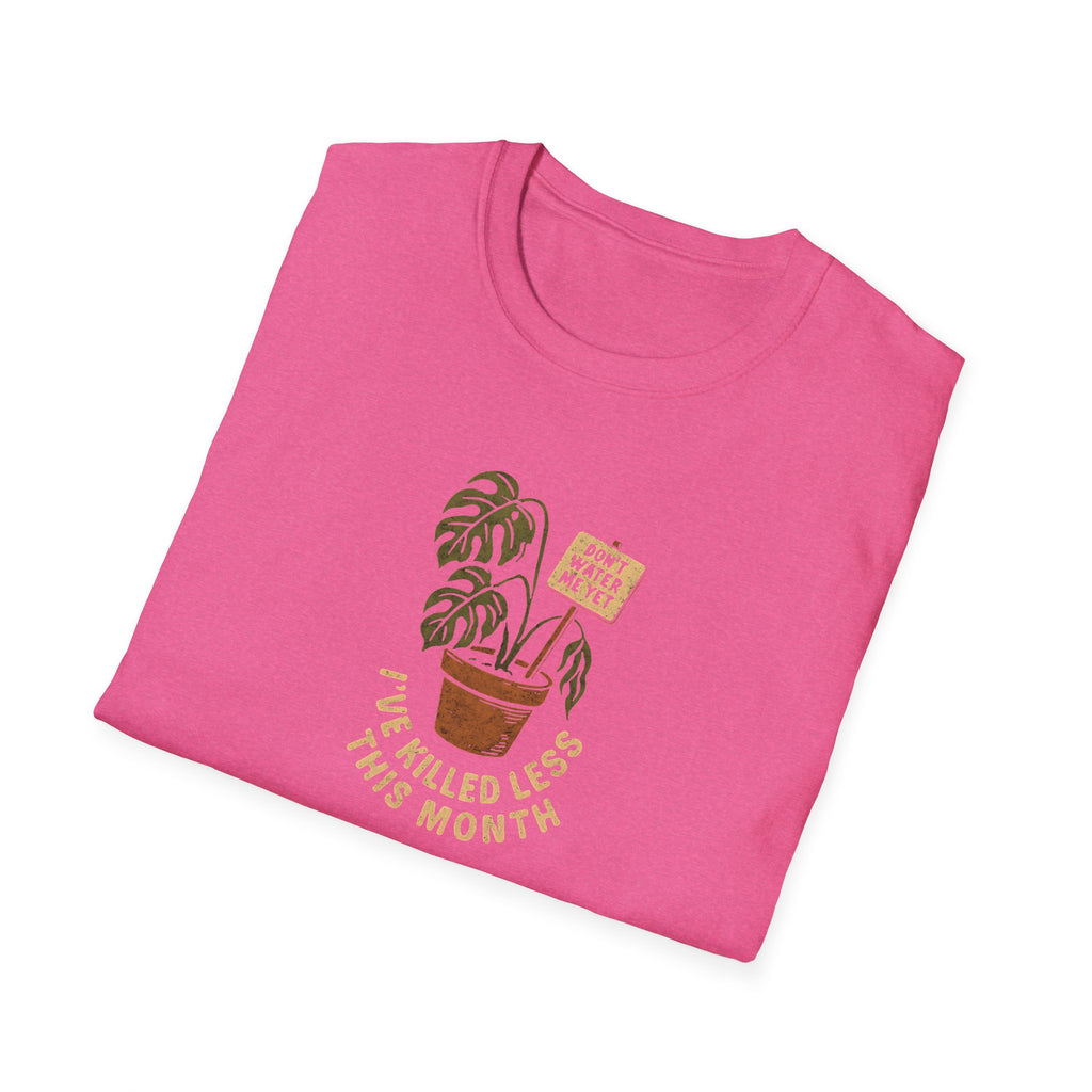 Don't Water Me Yet T-Shirt