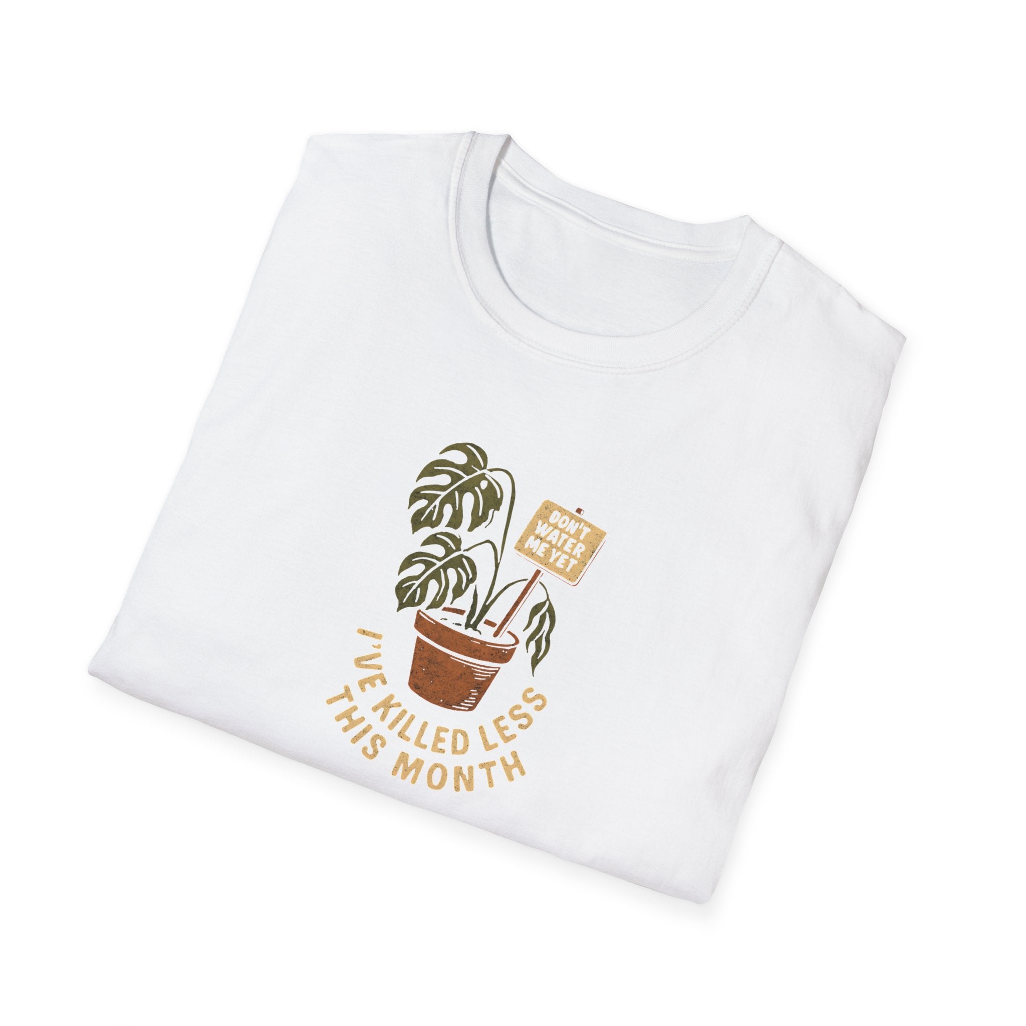 Don't Water Me Yet T-Shirt