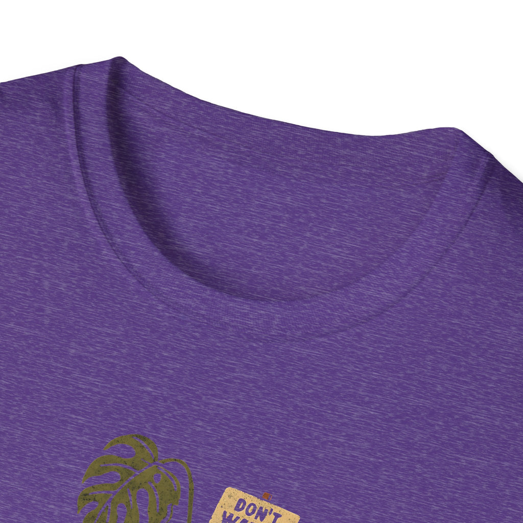 Don't Water Me Yet T-Shirt