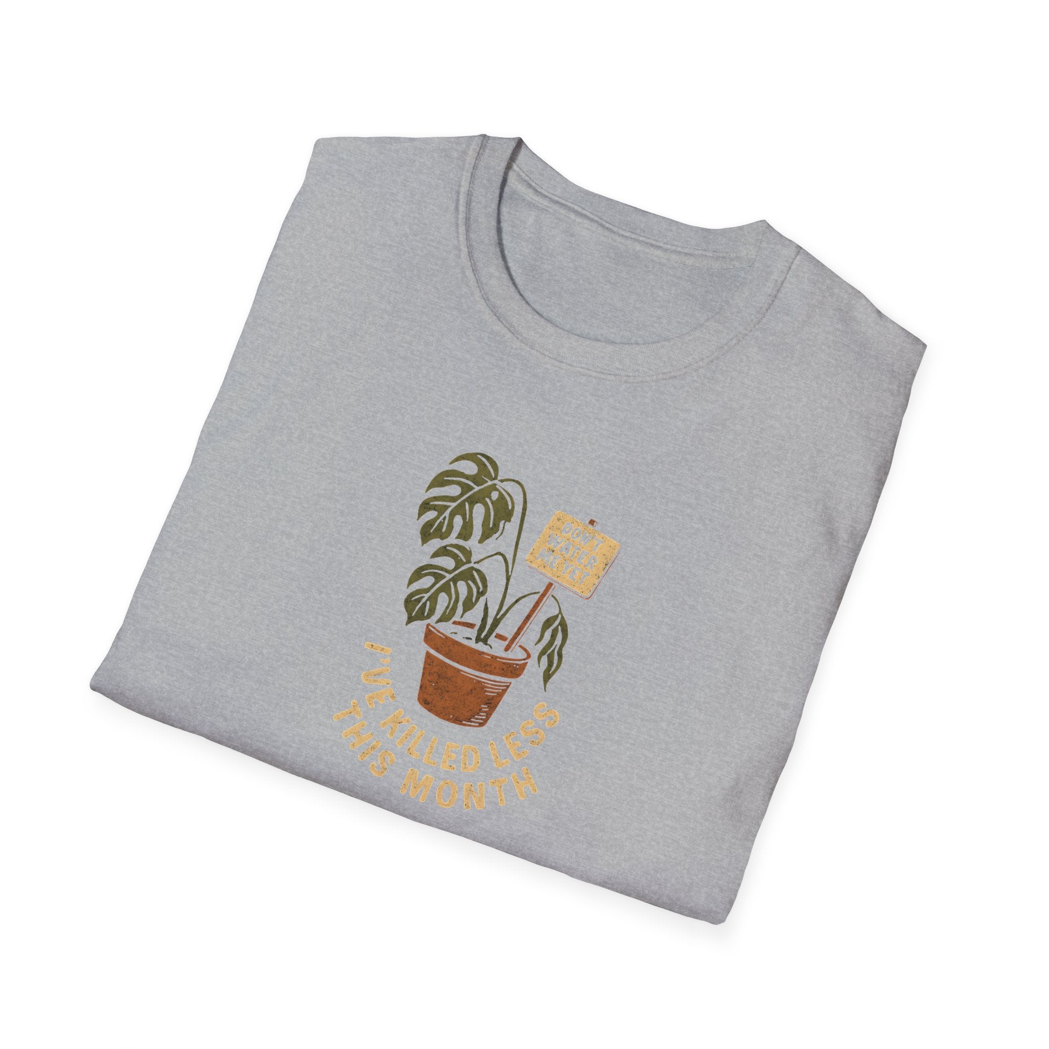 Don't Water Me Yet T-Shirt